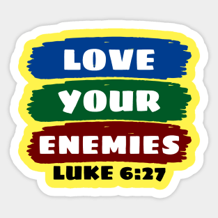 Love Your Enemies | Christian Saying Sticker
